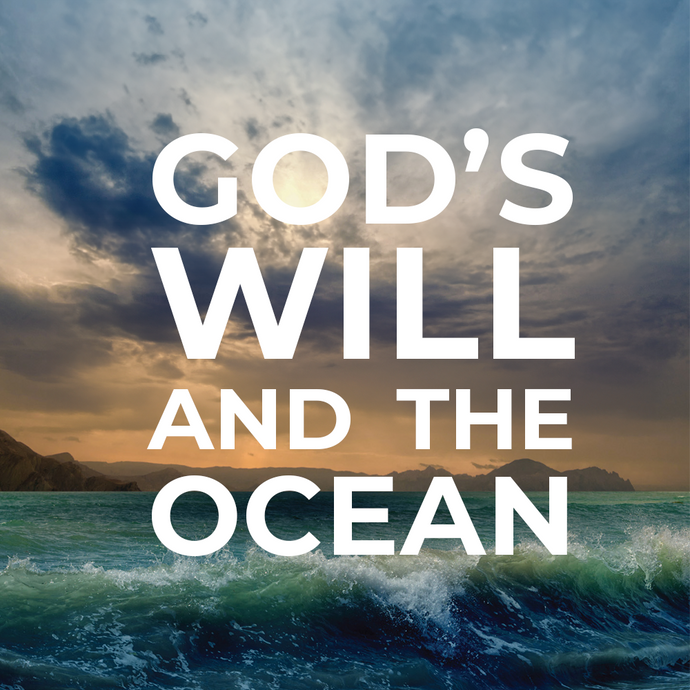 God’s Will and the Ocean: Episode 69